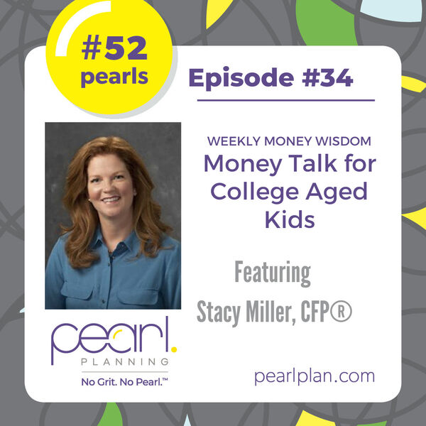 Episode 34: Money Talk for College Students with Stacy Miller