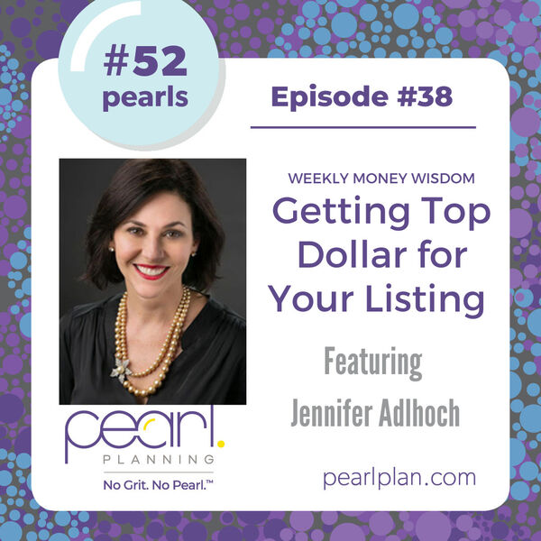 Episode 38: Getting Top Dollar for your Listing with Jennifer Adlhoch