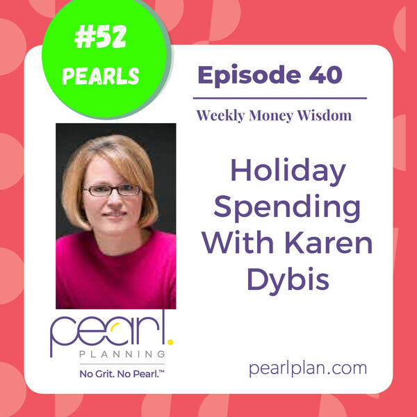 Episode 40: Holiday Spending with Karen Dybis