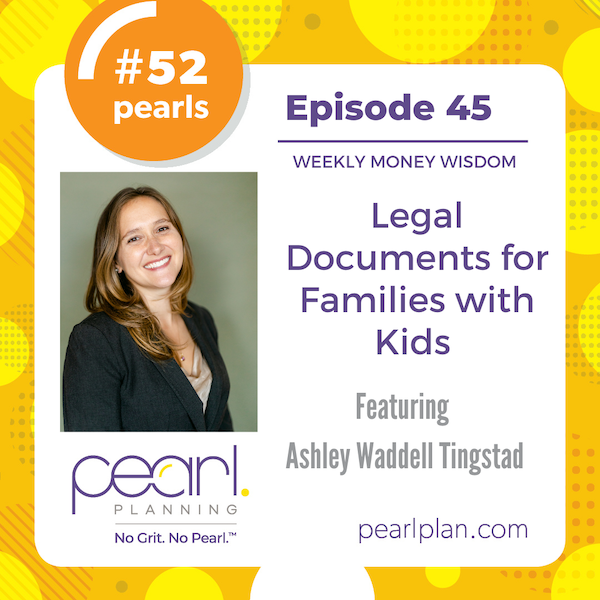Episode 45: Legal Documents for Families with Kids with Ashley Waddell Tingstand
