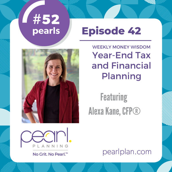 Episode 42: Year-End Tax and Financial Planning with Alexa Kane