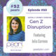 Gen Z Disruption podcast episode with Julie Carreon