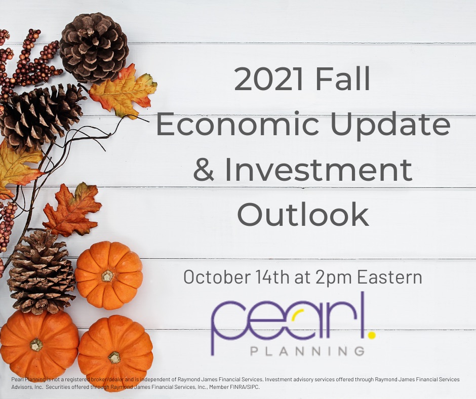 WEBINAR Fall Economic Update & Investment Outlook Pearl Planning