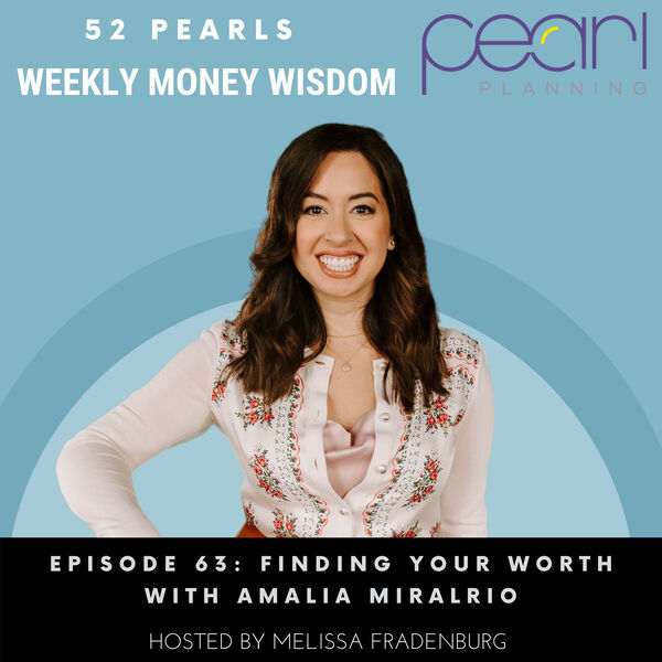 Episode 63: Finding Your Worth with Amalia Miralrio