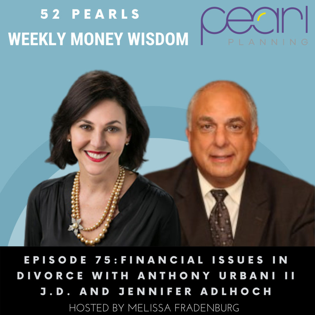 Episode 75: Financial Issues in Divorce with Anthony Urbani II J.D. and Jennifer Adlhoch