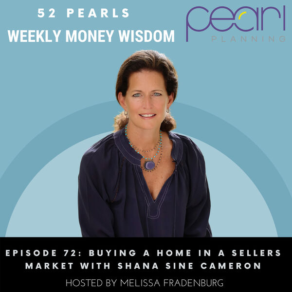 Episode 72: Buying a Home in a Sellers-Market with Shana Sine Cameron