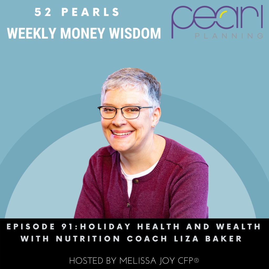 Episode 91: Holiday Health and Wealth with Nutrition Coach Liza Baker