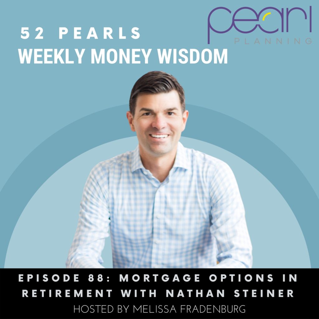 Episode 88: Mortgage Options in Retirement with Nathan Steiner