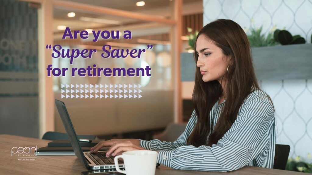 Are you a super saver for retirement?